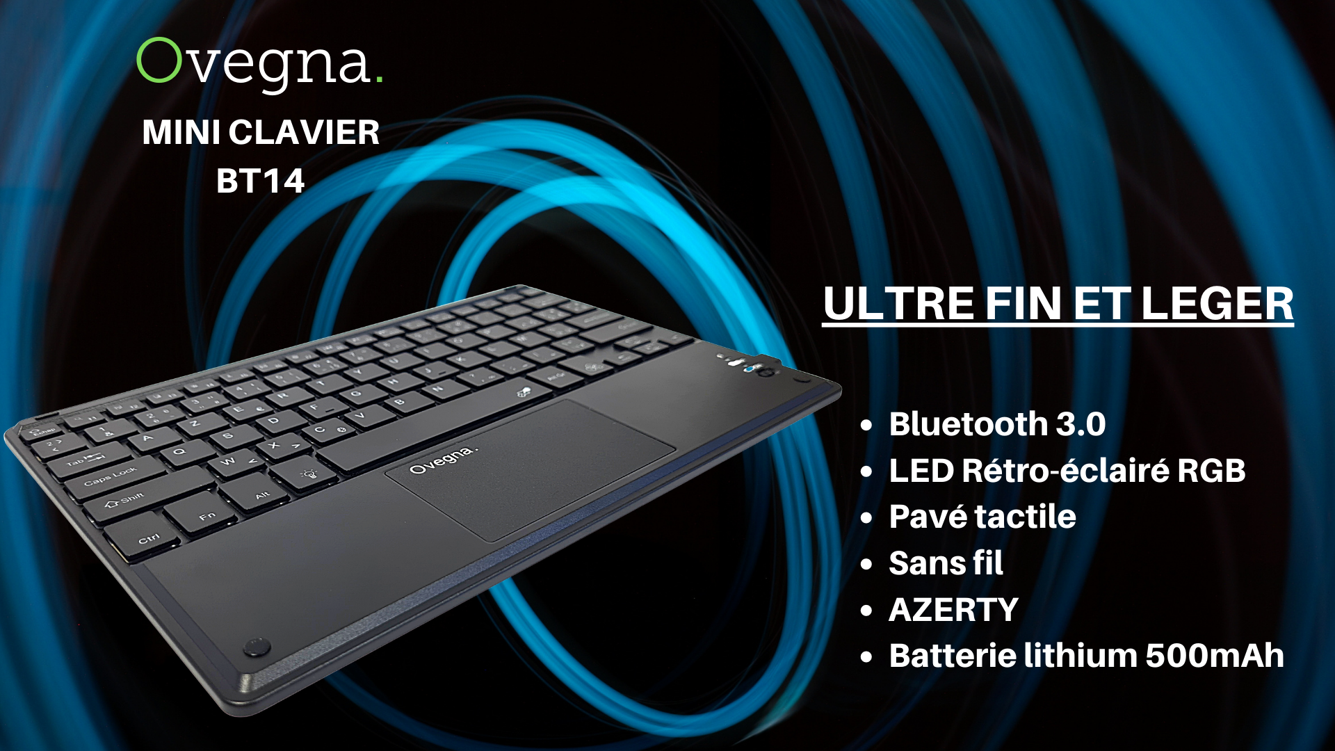 Ovegna bt14: clavier bluetooth 3.0 ultra-fin (azerty), rétro-éclairé par  led (7 couleurs), pavé tactile, batterie lithium, pour smartphone, smarttv  et tablette sous android, windows et ios - Conforama